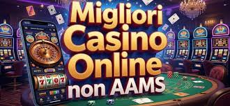 I Migliori Casino Non AAMS Scopri Le Opzioni Più Affidabili