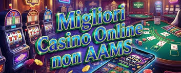 I migliori siti casinò non AAMS esplora il gioco online senza limiti I migliori siti casinò non AAMS esplora il gioco online senza limiti
